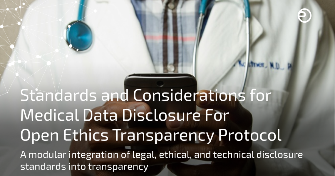 Standards and Considerations for Medical Data Disclosure For Open Ethics Transparency Protocol