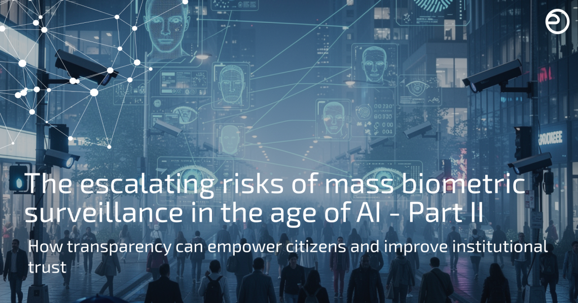 The escalating risks of mass biometric surveillance in the age of AI | Part 2