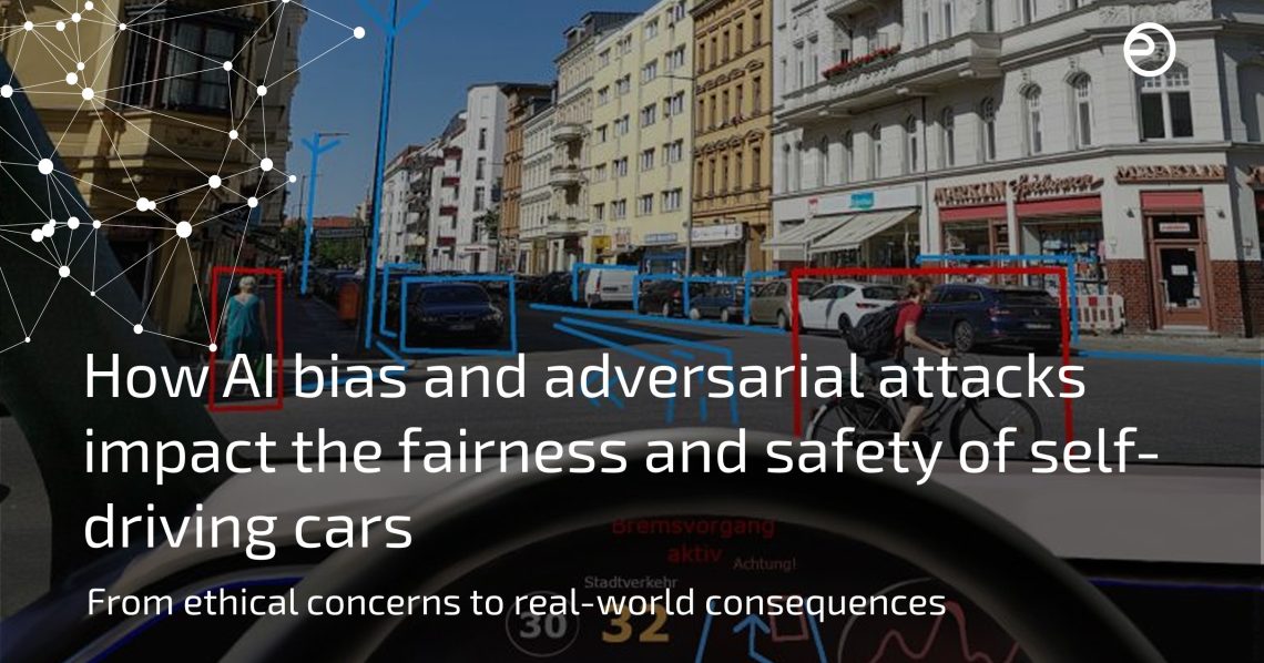 How AI bias and adversarial attacks impact the fairness and safety of self-driving cars